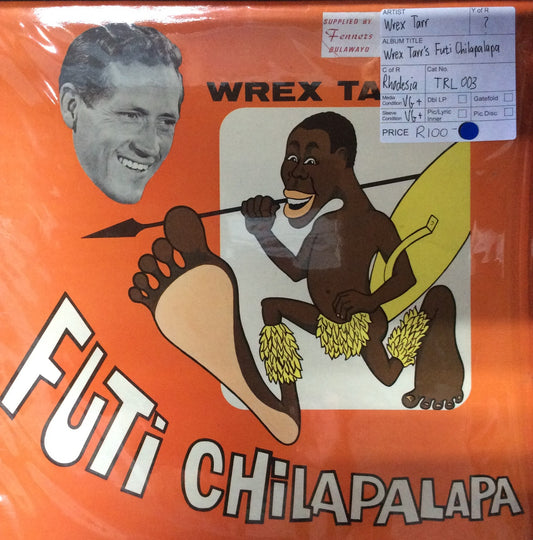 Wrex Tarr - Wrex Tarr's Futi Chilapalapa