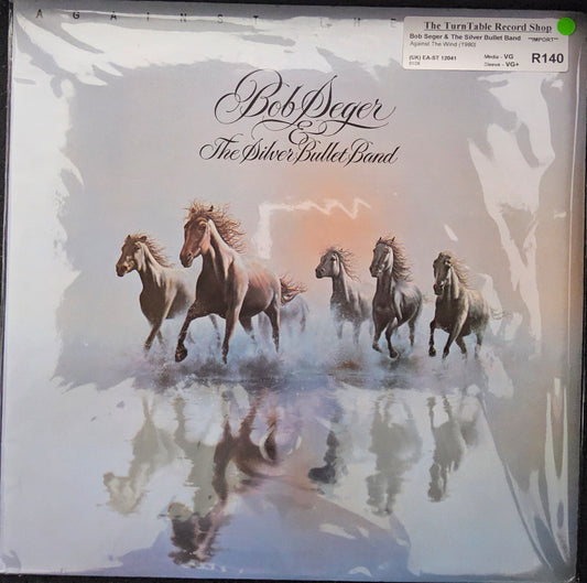 Bob Seger & The Silver Bullet Band - Against The Wind
