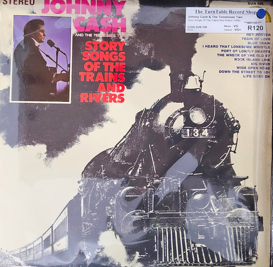 Johnny Cash & The Tennessee Two - Story Songs Of The Trains And Rivers